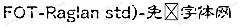 FOT-Raglan std)字体转换